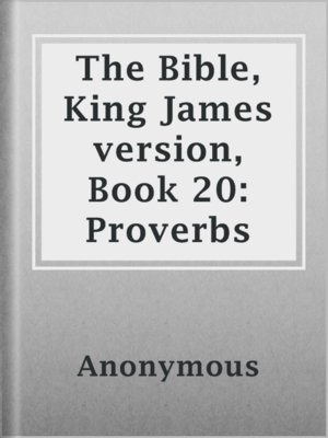 cover image of The Bible, King James version, Book 20: Proverbs